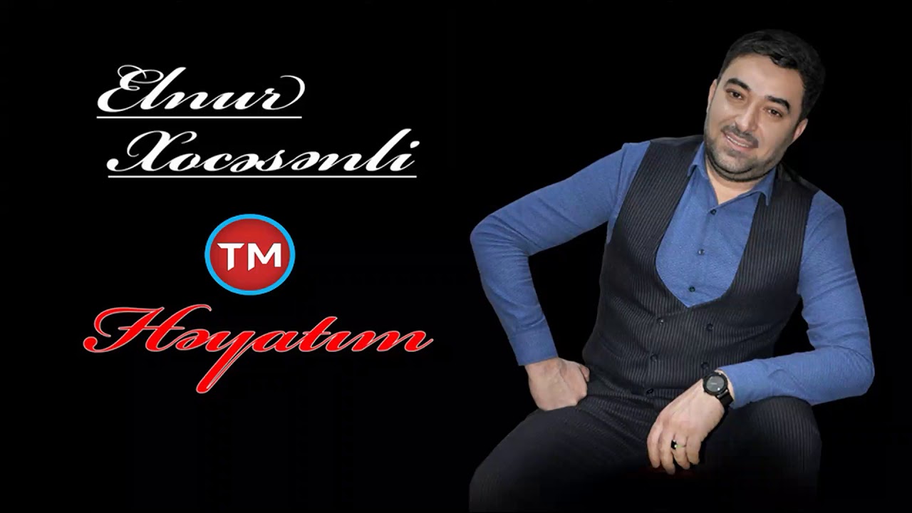 Elnur Xocesenli - Heyatim