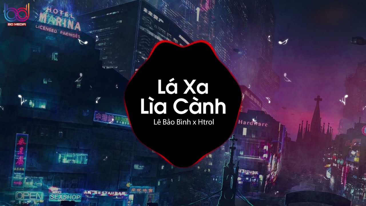 Lá Xa Lìa Cành Remix ( Htrol Remix) - Lê Bảo Bình | Nhạc EDM Tiktok Gây Nghiện