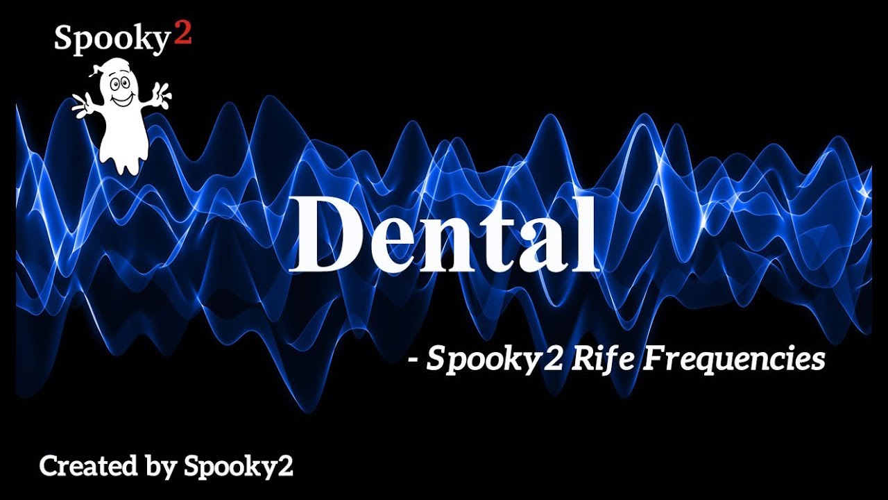 Dental - Spooky2 Rife Frequencies