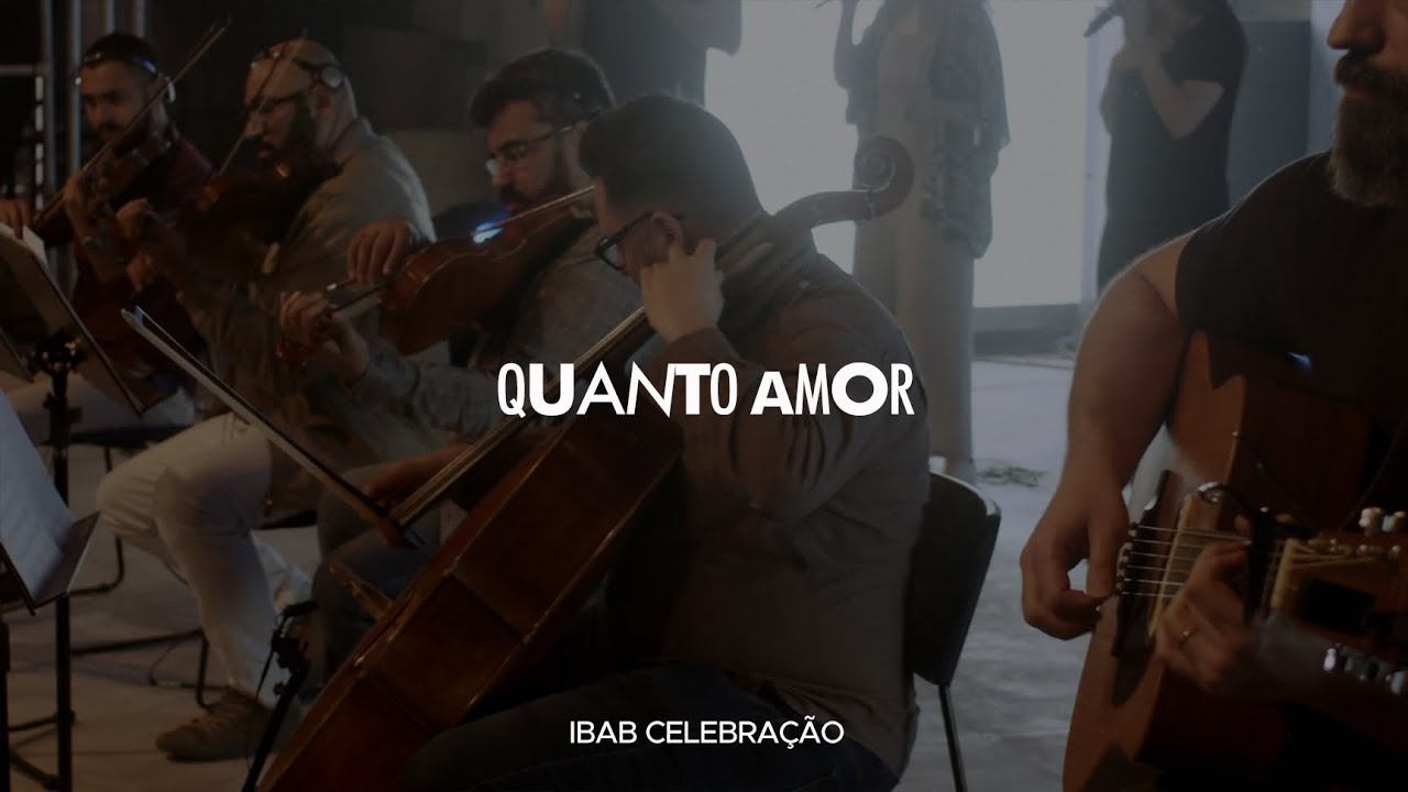 Quanto Amor | Ibab Celebra&ccedil;&atilde;o 