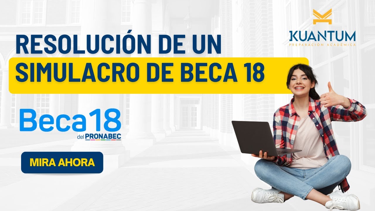 Clases gratuitas Beca 18. Tema: Resolución de un Simulacro de Beca 18
