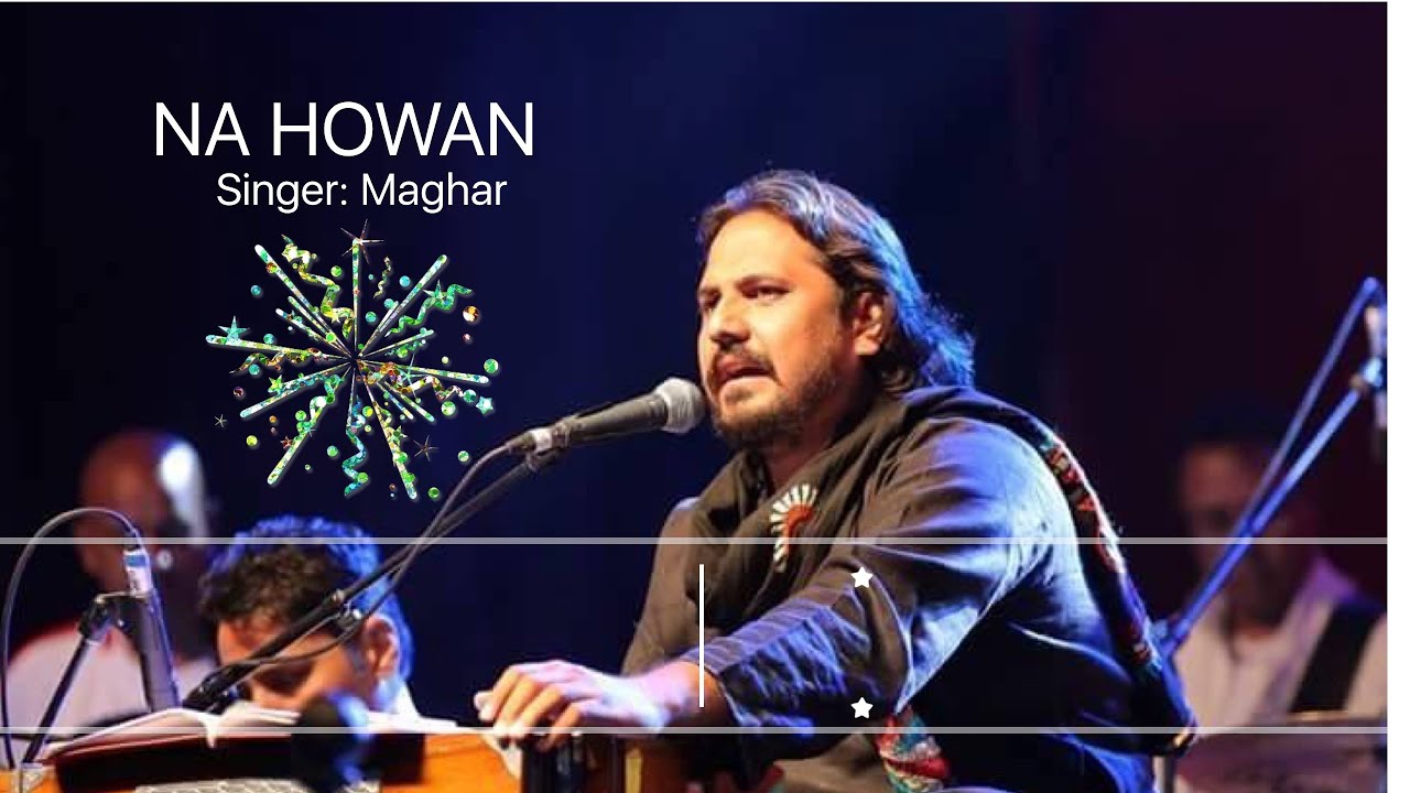 NA HOWAN       II Maghar Alli Live video II
