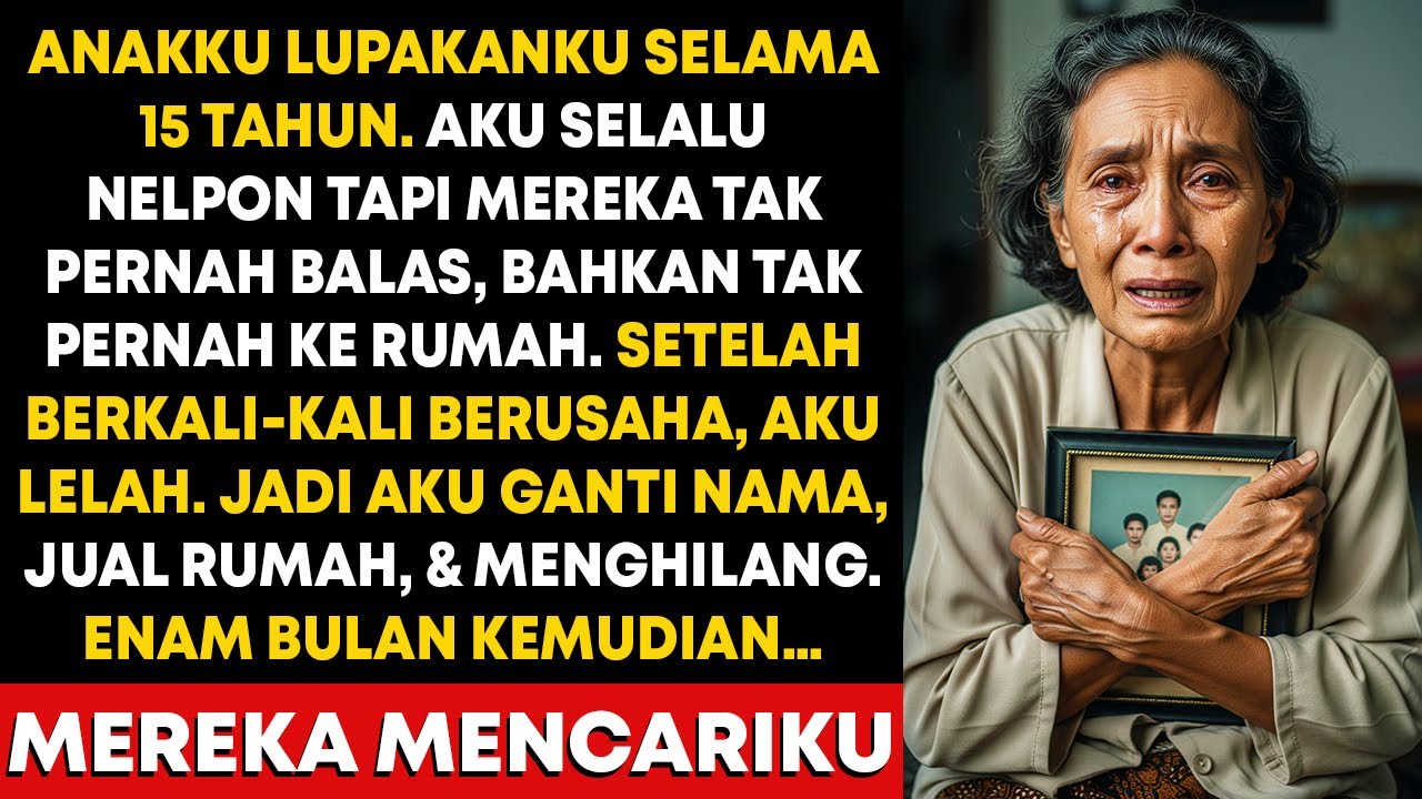 Anak-Anakku Tega Melupakanku Selama 15 Tahun—Jadi Aku Ganti Nama Dan Tak Pernah Kembali