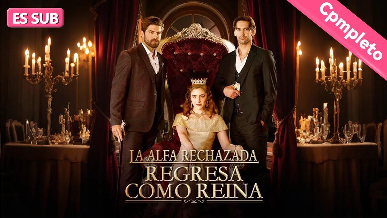 La Alfa rechazada regresa como reina【ES -Serie Completa】