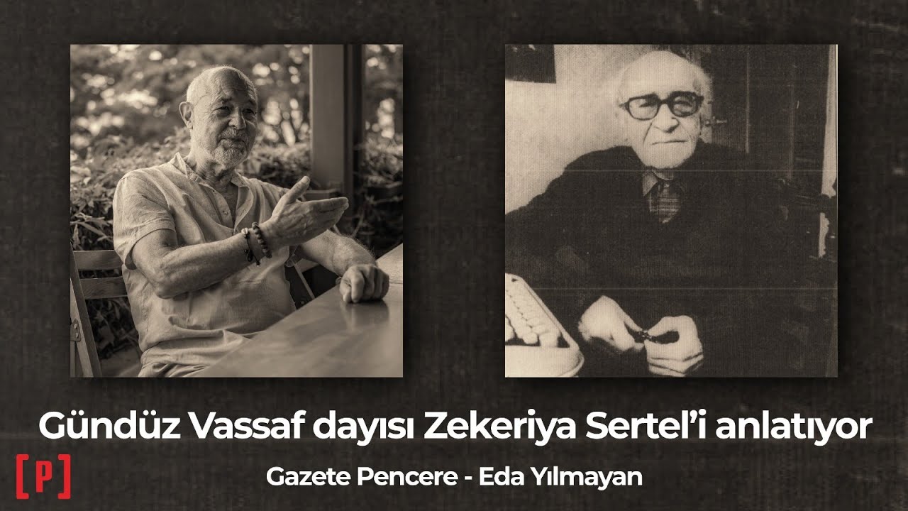 Gündüz Vassaf dayısı Zekeriya Sertel'i anlatıyor