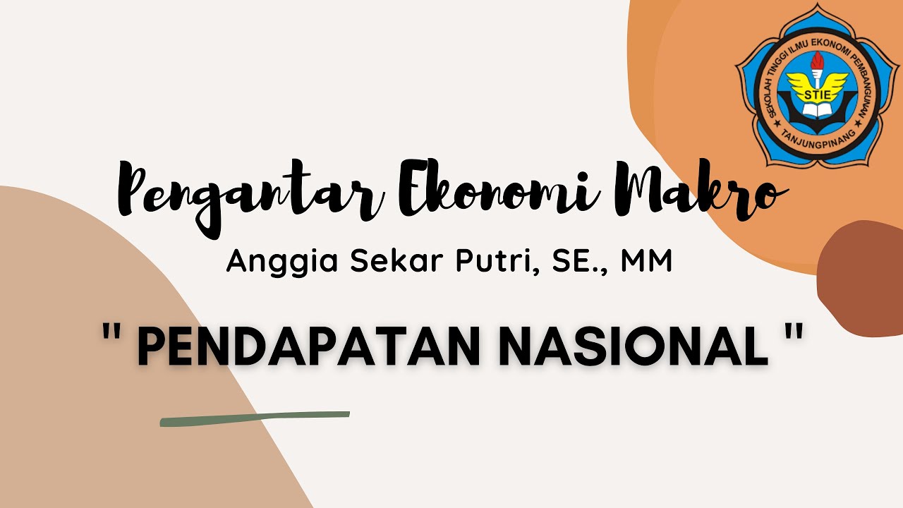 Pengantar Ekonomi Makro - Pendapatan Nasional - Anggia Sekar Putri, SE,MM