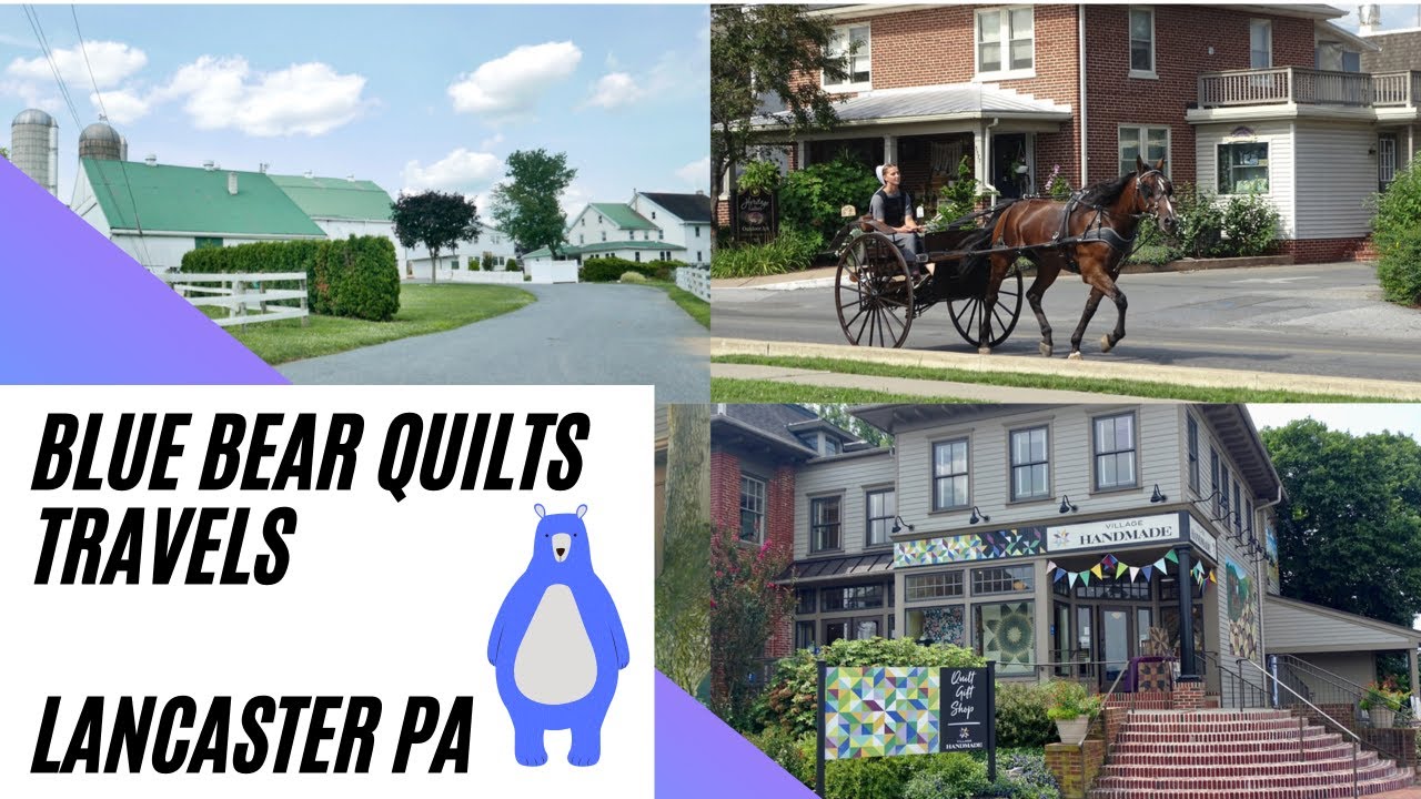 Quilt Destinations- Quilt Country- Lancaster, PA