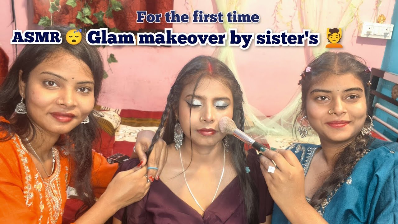 ASMR:my two sister's give me a glam ASMR  makeover😴(gentle touch with love and laughs)