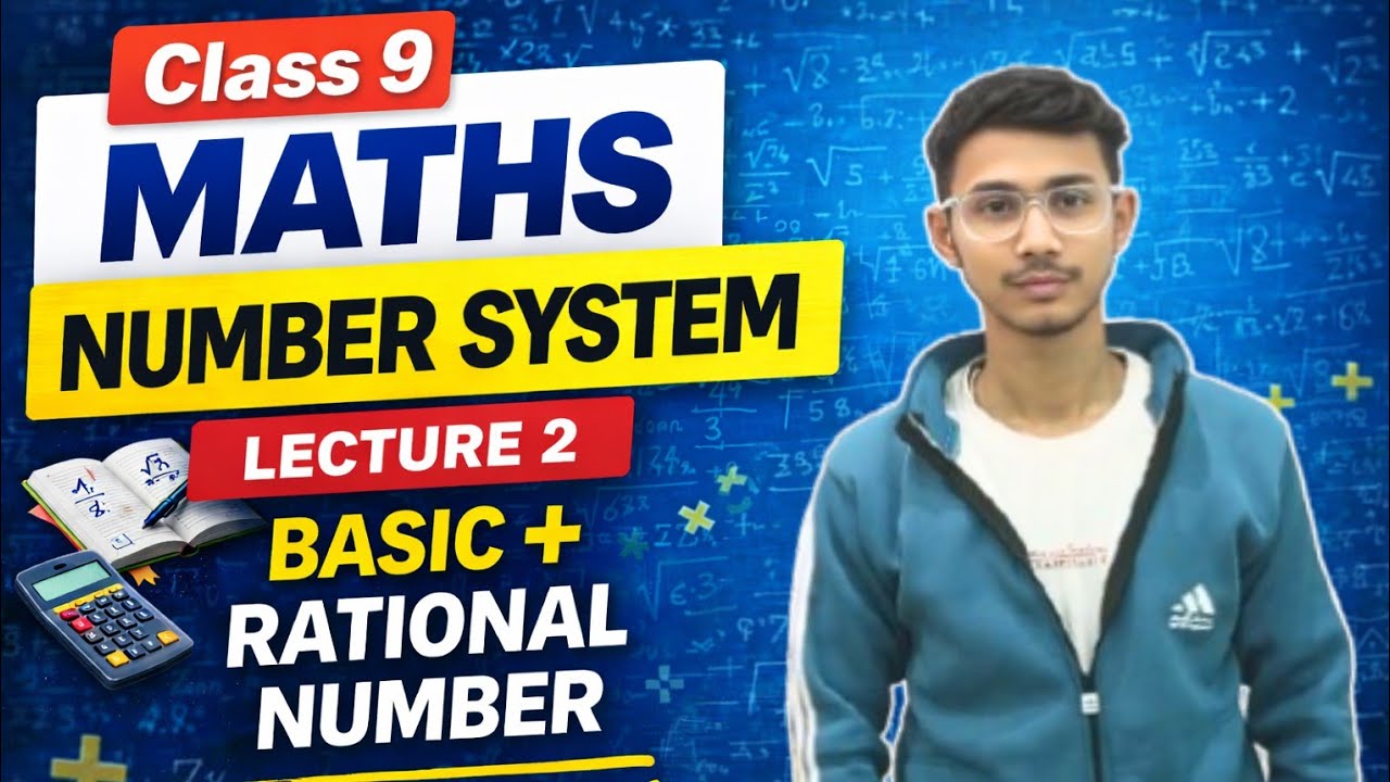 Lecture 02 | Rational Number | Basic Maths | Class 9 Maths Chapter 1 | NCERT