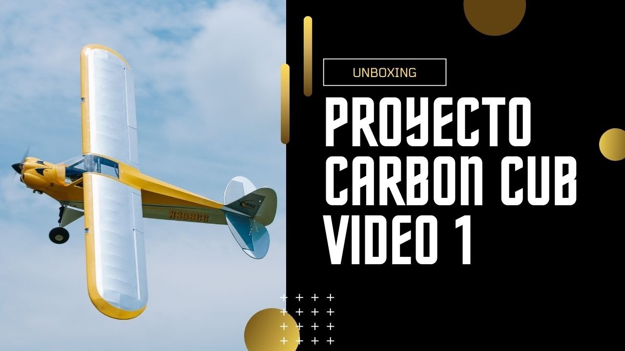 Unboxing Carbon Cub 15CC