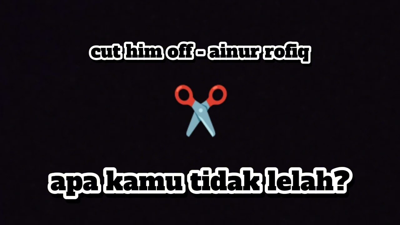 cut him off - ainur rofiq