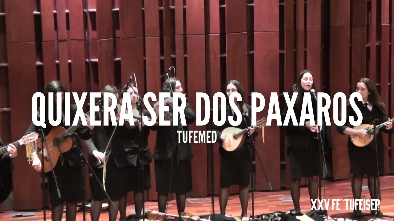 TUFEMED - Quixera ser Dos Paxaros | XXV FE'TUFE ISEP