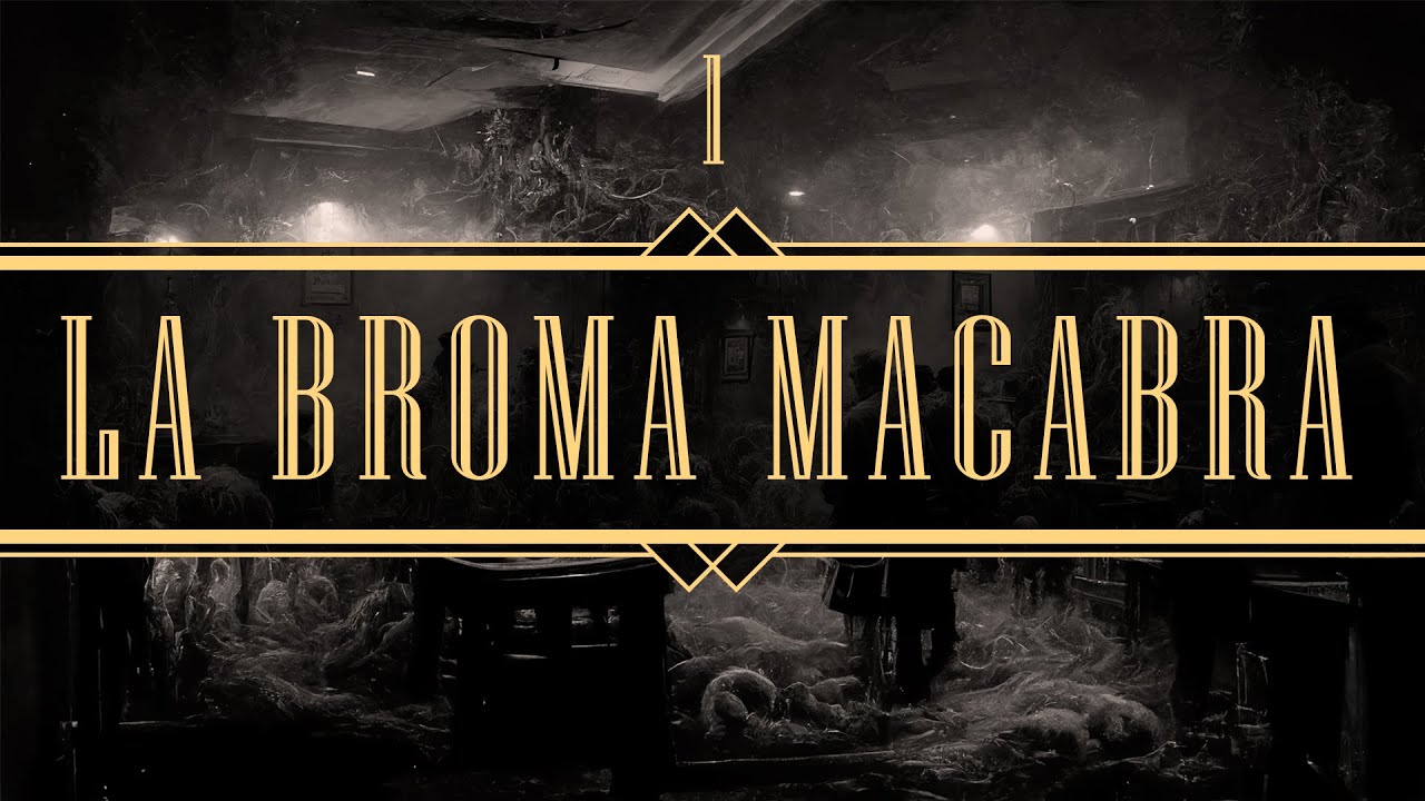 LA LLAMADA DE CTHULHU - LA BROMA MACABRA (1/_)