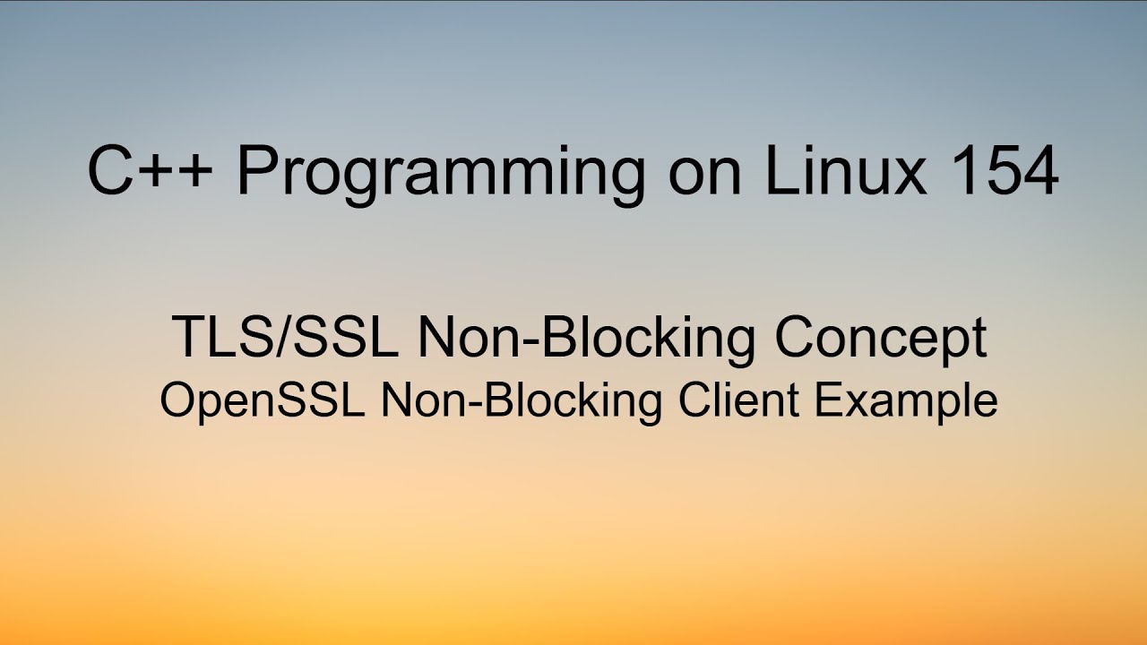 TLS/SSL non-blocking concept - OpenSSL TLS Non Blocking client example