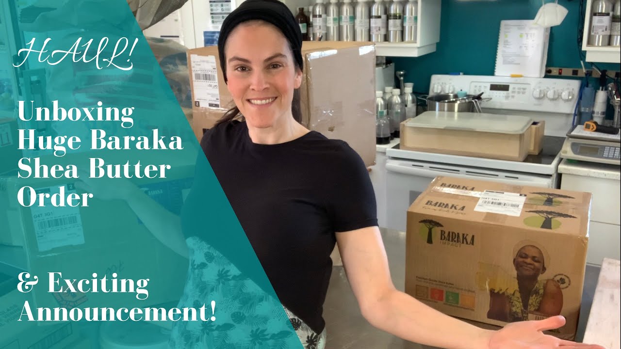 Baraka Shea Butter Haul & Exciting Announcements!