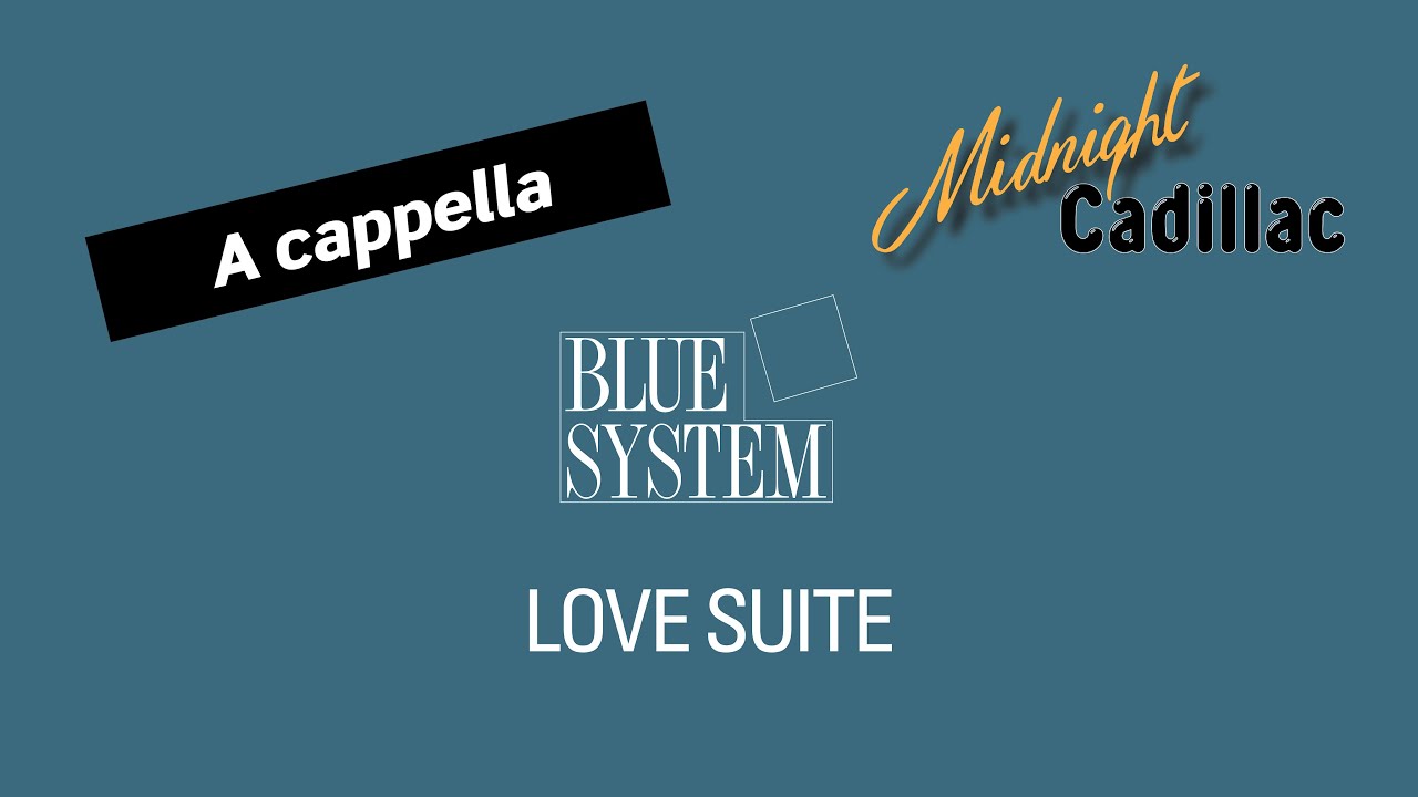 BLUE SYSTEM Love Suite (A cappella)