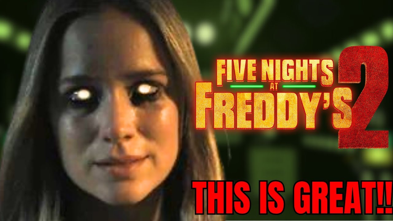 EVERYTHING GREAT about the FNAF 2 MOVIE...