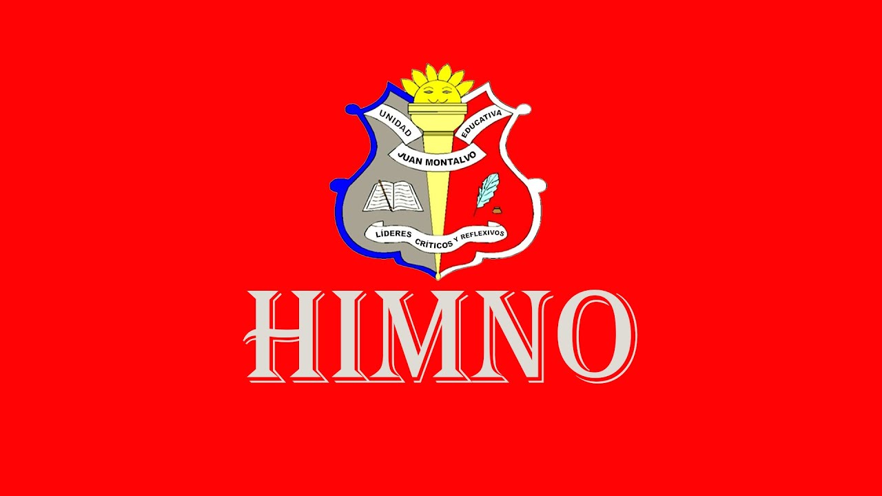 Himno a la Unidad Educativa Juan Montalvo - Sangolquí