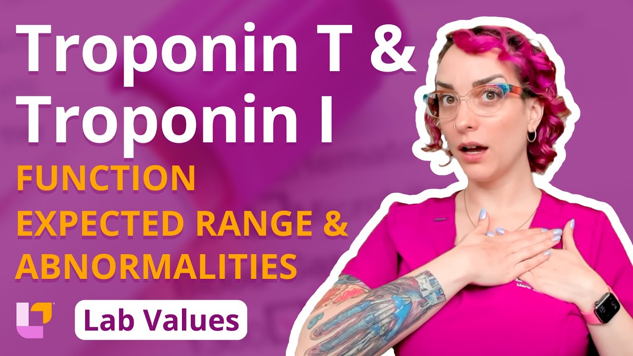 Troponin T & Troponin I - Expected Ranges: Lab Values for Nursing students | @LevelUpRN