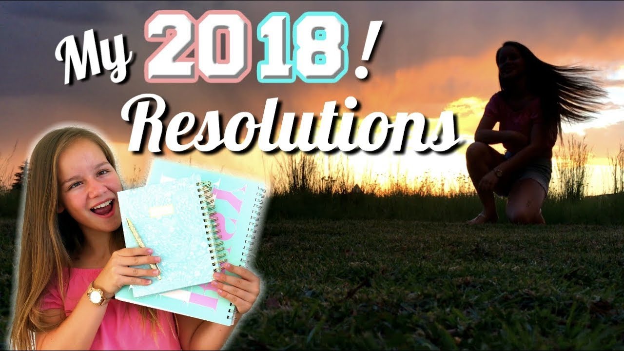 MY 2018 NEW YEARS RESOLUTIONS