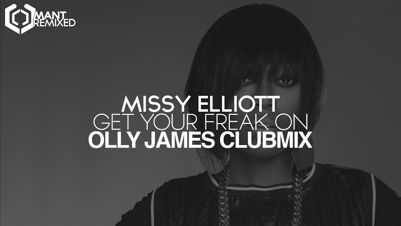 Missy Elliott - Get Your Freak On (Olly James Club Mix)