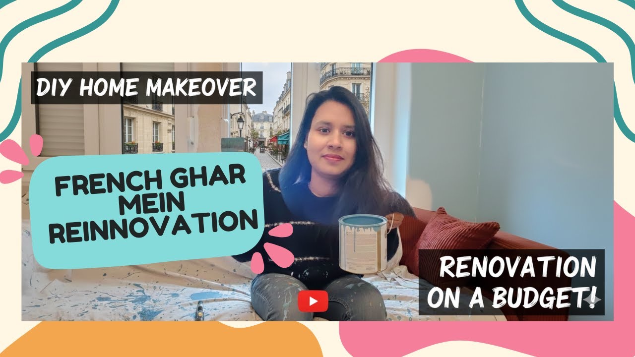 French ghar me Renovation! New vlog