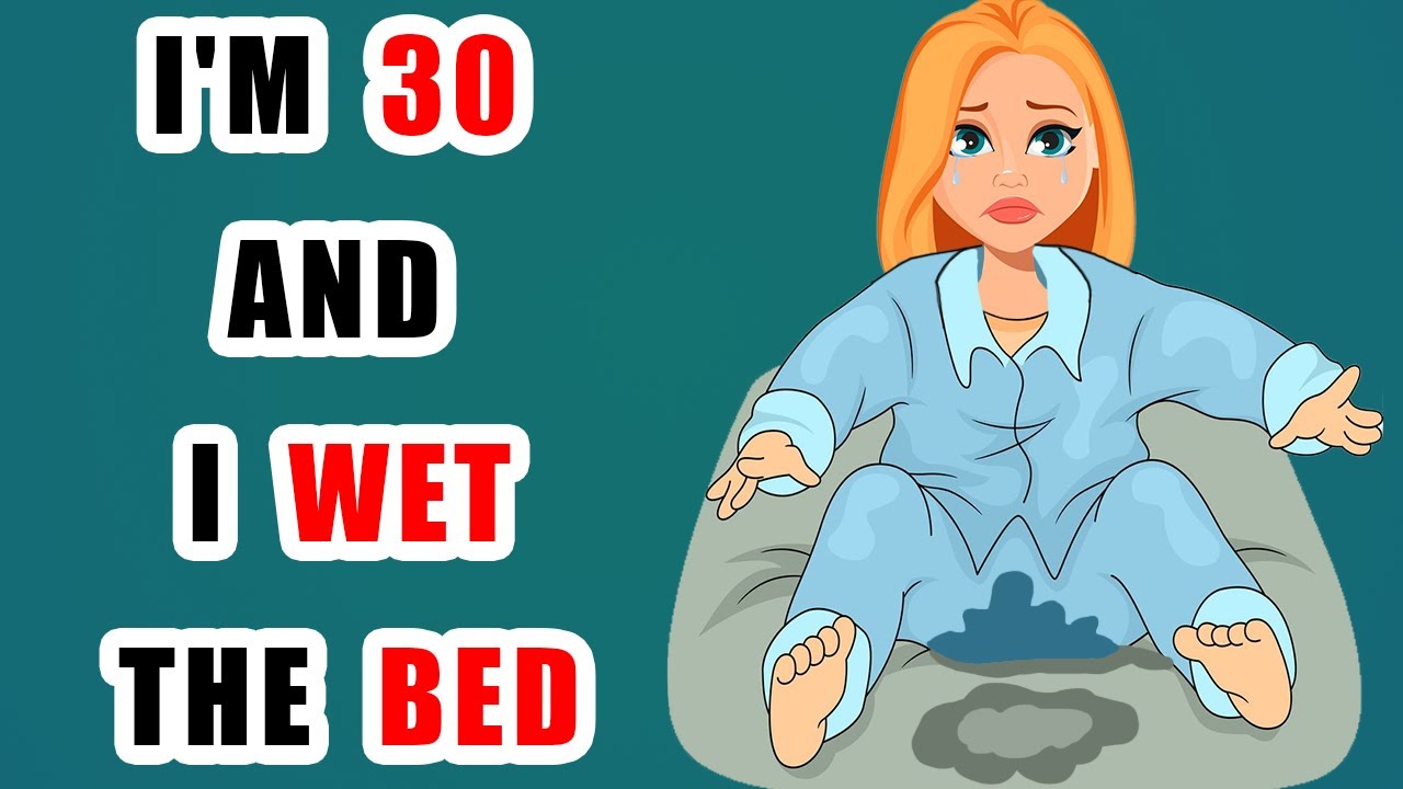 I'M 30 And I Wet The Bed