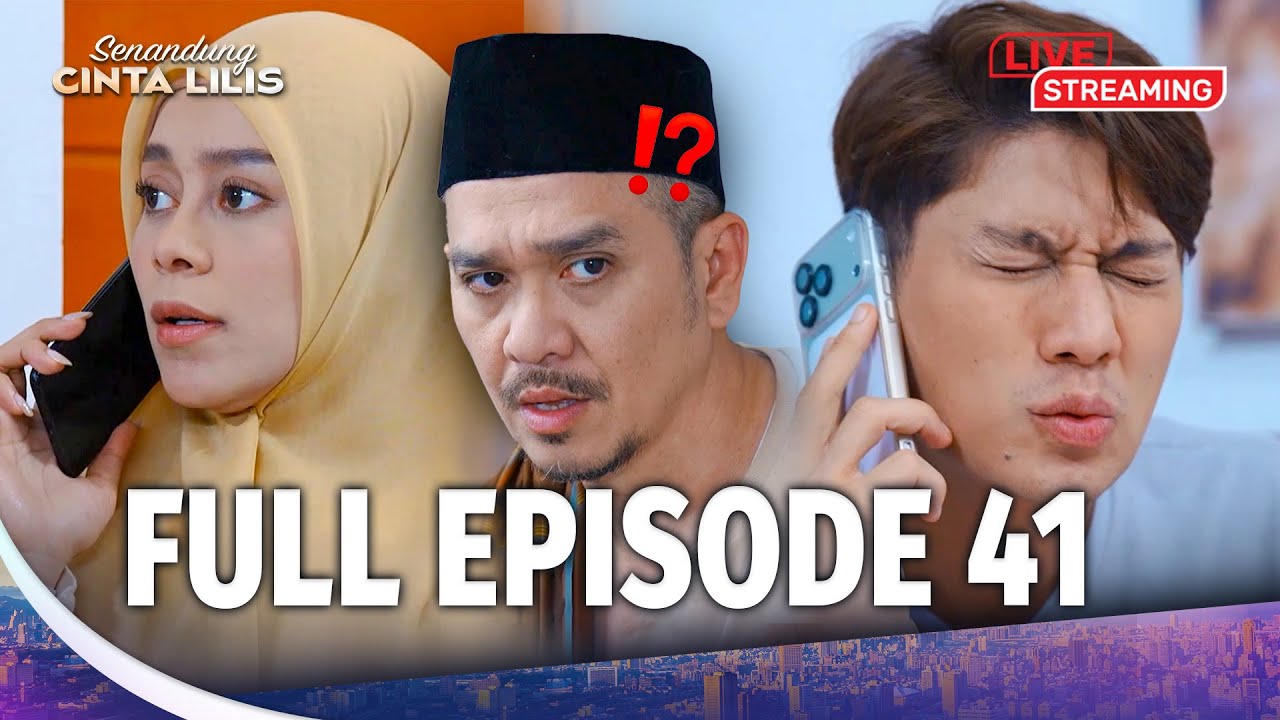[LIVE] RAHASIA LILIS TERBONGKAR?! Abah Kecewa?? |  SENANDUNG CINTA LILIS EPS 41 FULL