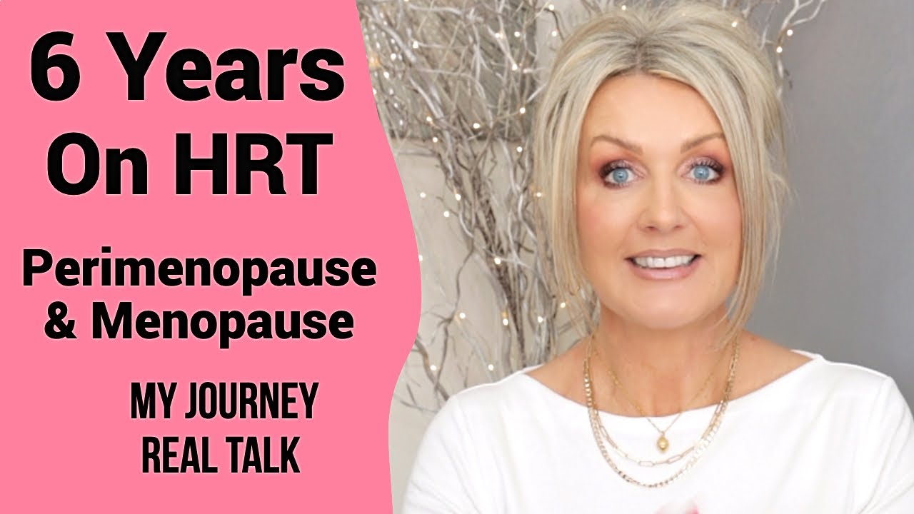 Perimenopause/Menopause - My 6 Years On HRT Journey