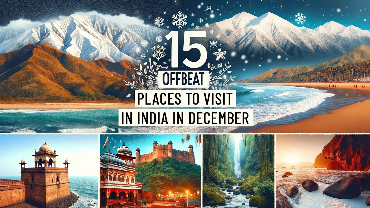 15 Offbeat Places to Visit in India in December