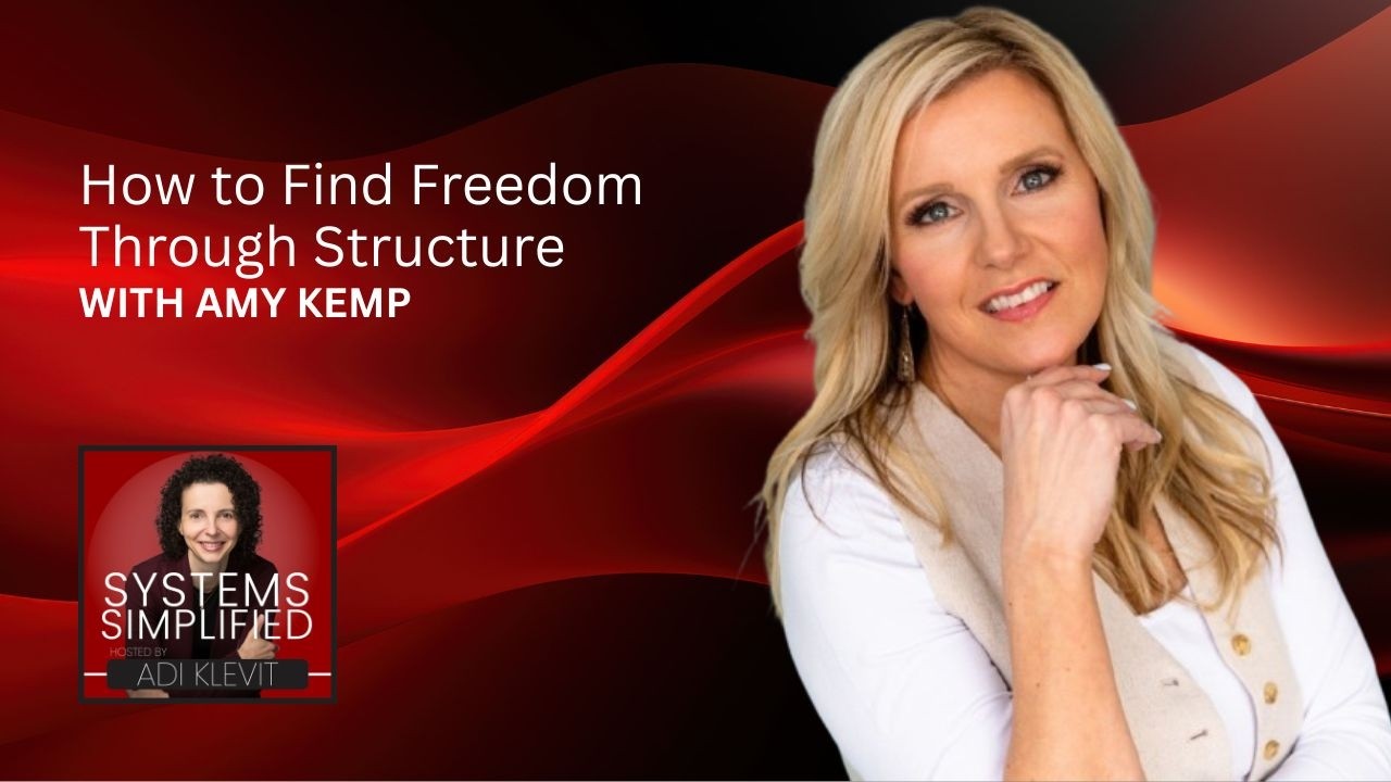 How to Find Freedom Through Structure With Amy Kemp