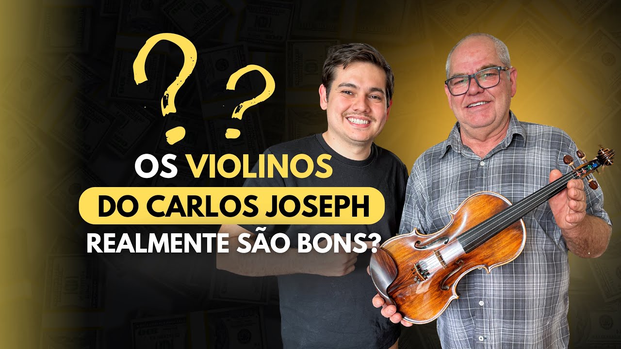 Violinos do Luthier Carlos Joseph são realmente bons?