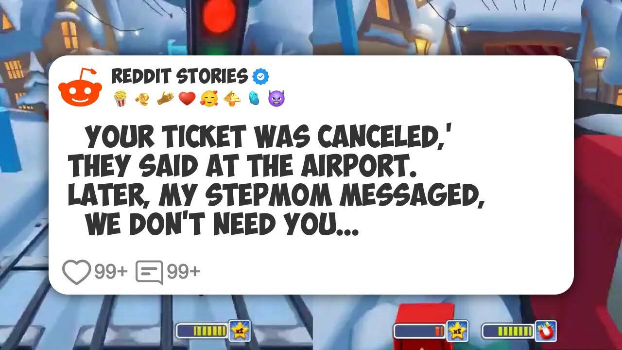 ‘Your Ticket Was Canceled,’ They Said at the Airport. Later, My Stepmom Messaged, ‘We #reddit