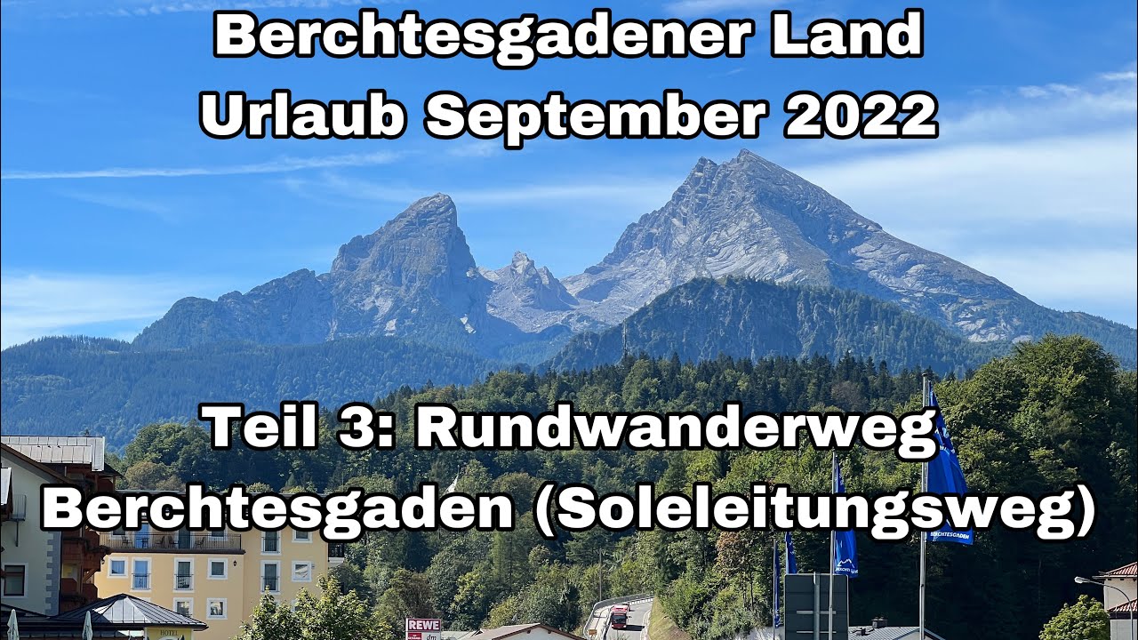 Berchtesgadener Land | Urlaub September 2022 | Teil 3 | Rundweg #berchtesgaden  & Soleleitungsweg