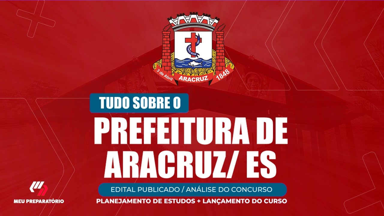 CONCURSO PREFEITURA DE ARACRUZ/ES + PLANEJAMENTO DE ESTUDOS (EDITAL PUBLICADO)