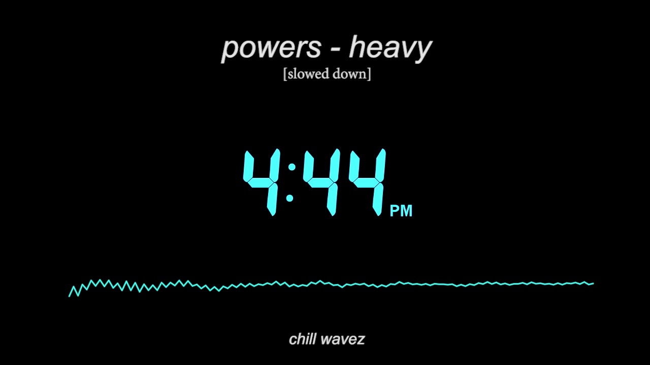 powers - heavy [slowed down version] | chill wavez