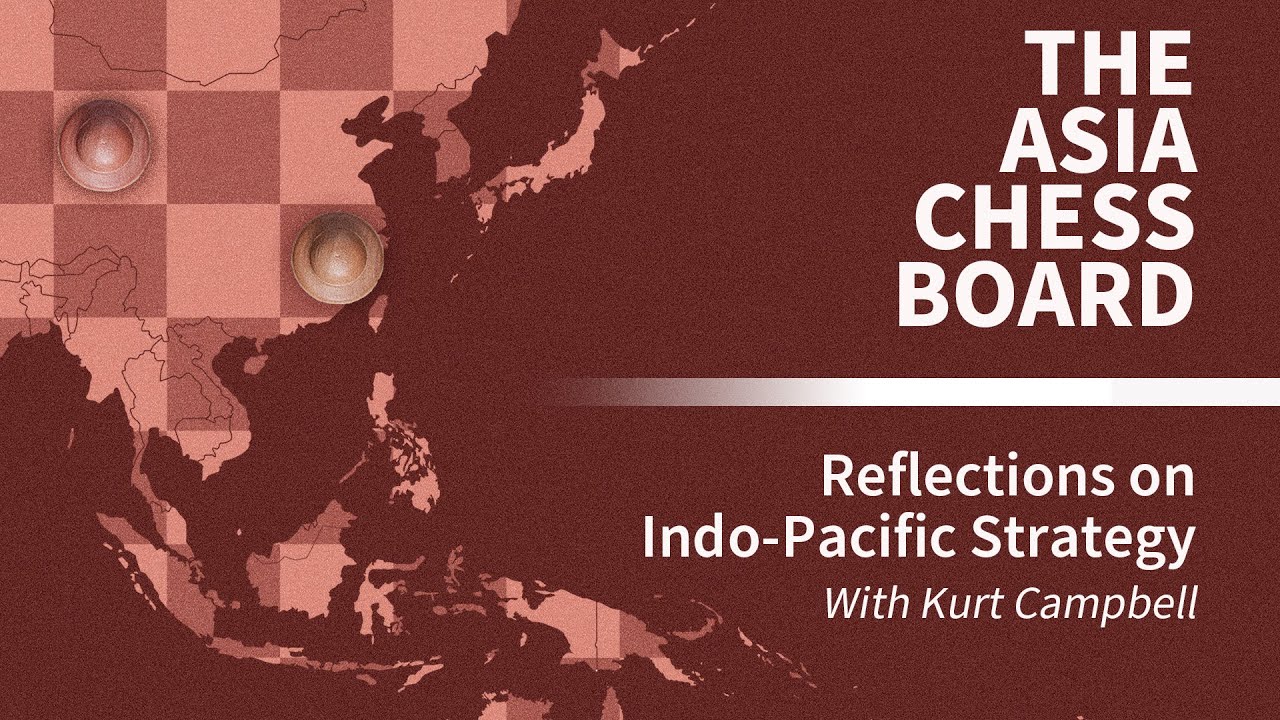 Kurt Campbell: Reflections on Indo-Pacific Strategy
