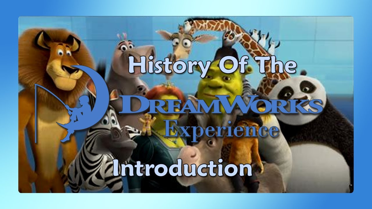 History of the DreamWorks Experience - Part I - Introduction