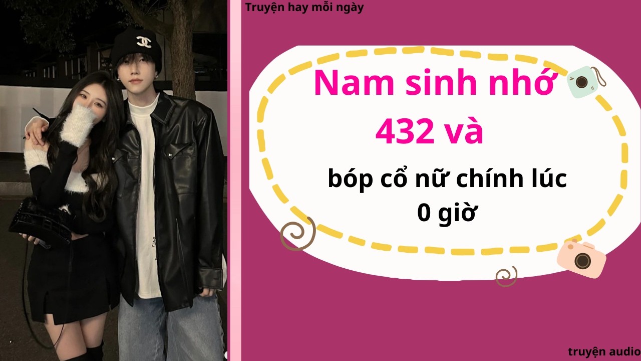 Nam sinh nhớ 432  kiếp và bóp cổ nữ chính lúc 0 giờ | ngôn tình xuyên  sách hệ thông | Full