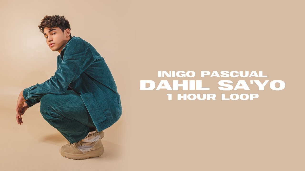 Dahil Sa'yo - Inigo Pascual (1 hour loop)