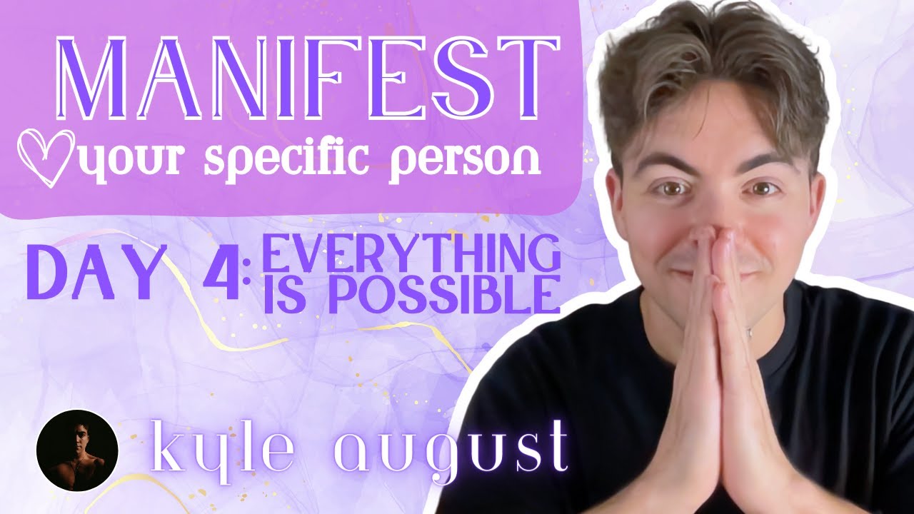 Everything Is Possible | 14 Days Of Love | Manifest Your Specific Person | Day 4