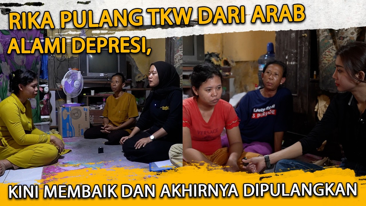 HARU! RIKA MANTAN TKW YANG PULANG DARI ARAB ALAMI DEPRESI, KINI AKHIRNYA KITA PULANGKAN