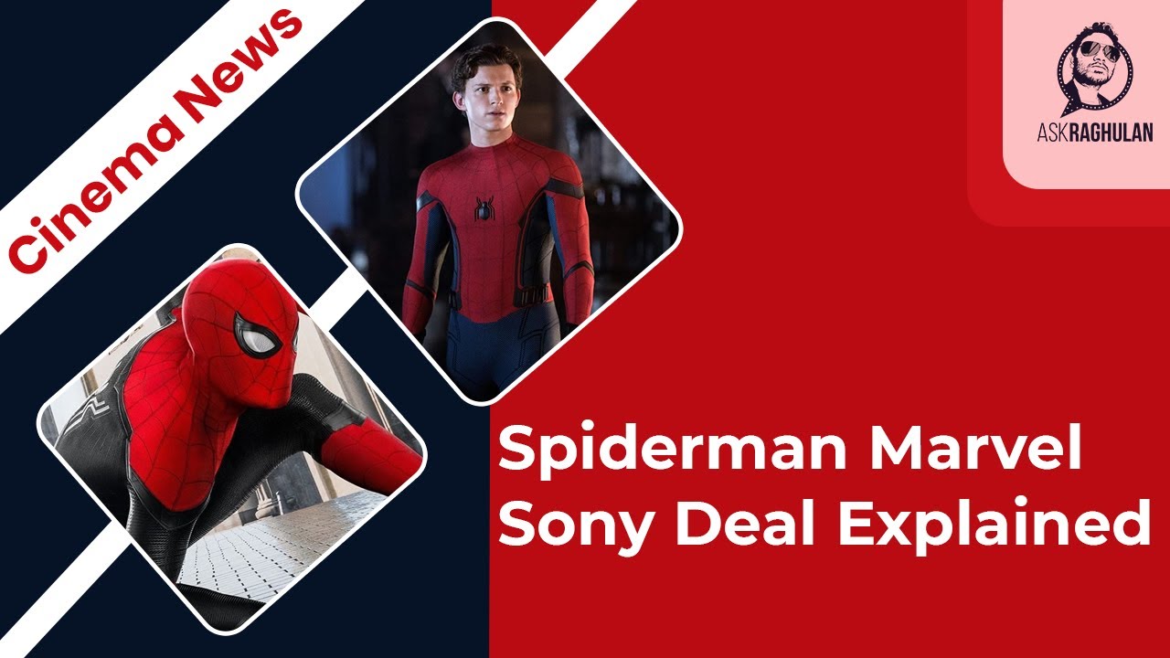 Spiderman Marvel Sony Deal Explained
