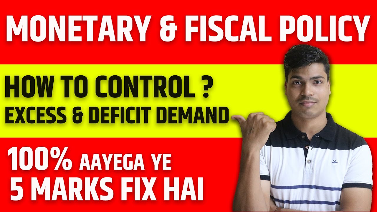 Control of excess & deficient Demand by Monetary & Fiscal Policy | Must watch 5 Marks every year
