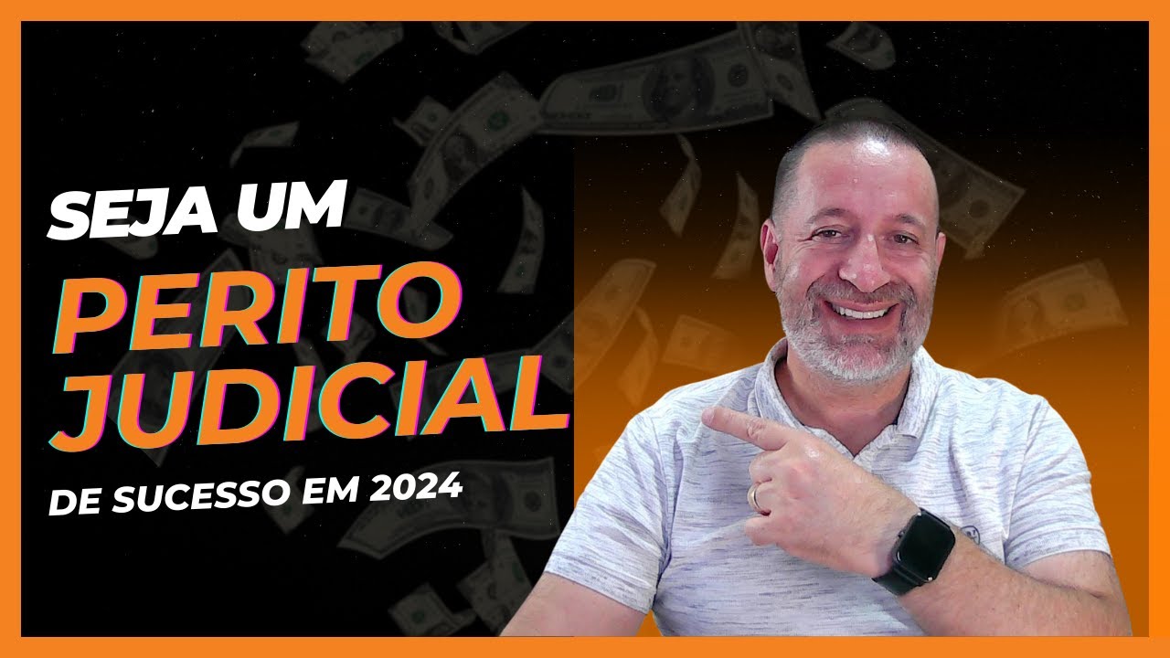 Como se tornar um perito judicial de sucesso em 2024