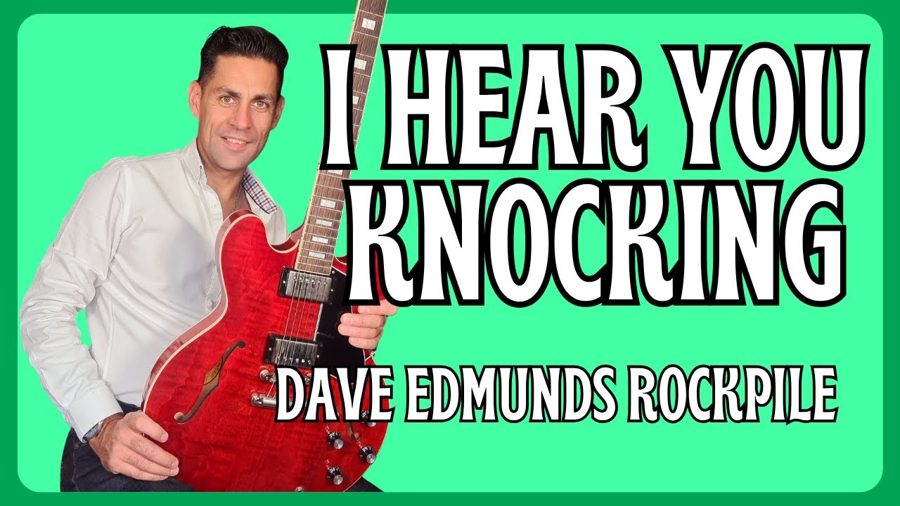 Learn To Play I hear you knocking by Dave Edmunds . Guitar Lesson + Tutorial
