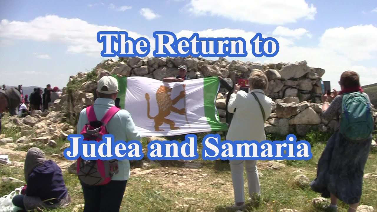 The Return To Judea and Samaria