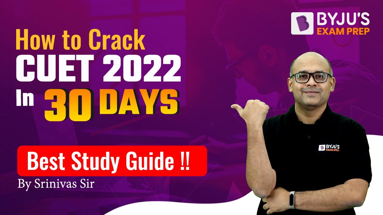 30 Days Study Plan for CUET | CUET 2022 Preparation Tips & Strategy | BYJU'S Exam Prep