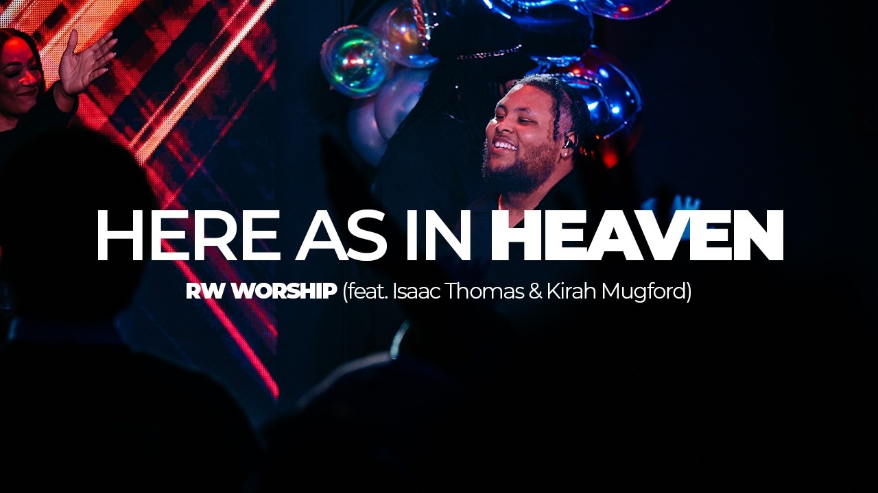 Здесь, как на небесах | RW WORSHIP (при участии Исаака Томаса и Киры Магфорд)
