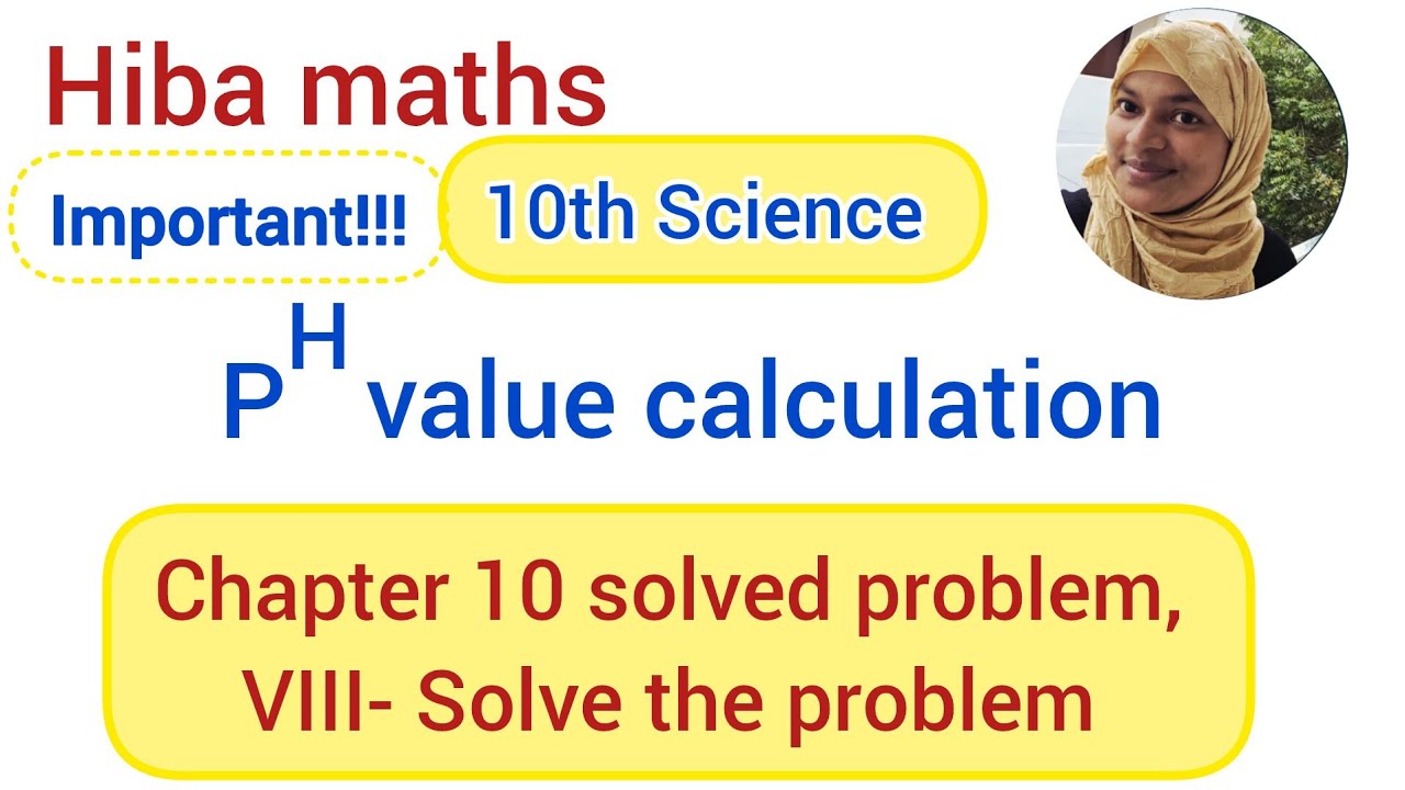 10th science pH value calculation problems chapter 10 types of chemical reaction hiba maths